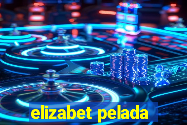 elizabet pelada
